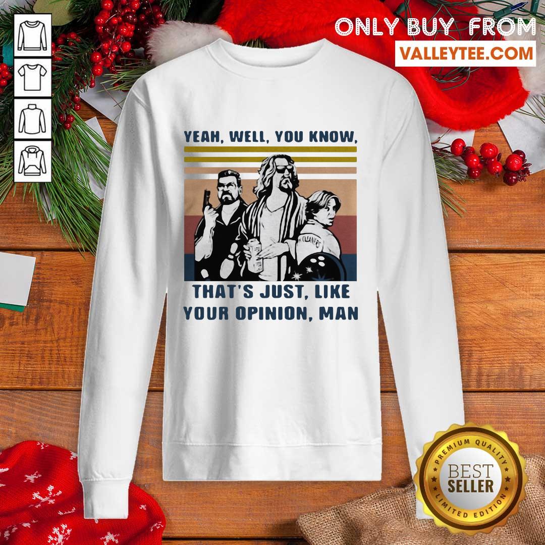 Wicked The Lebowski Yeah Well You Know Thats Just Like Your Opinion Man Vintage Retro Shirt - Image 4