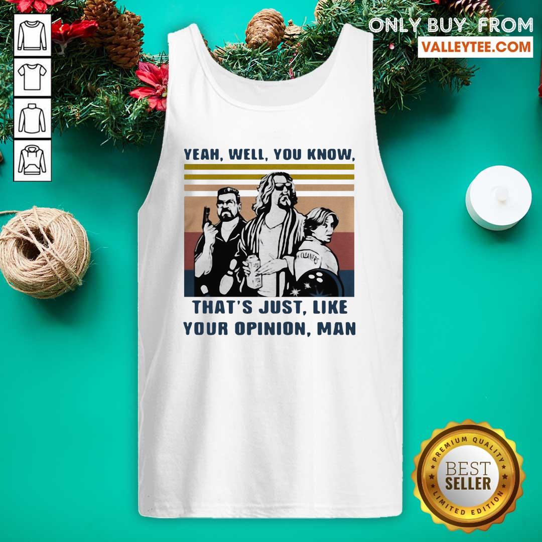 Wicked The Lebowski Yeah Well You Know Thats Just Like Your Opinion Man Vintage Retro Shirt - Image 3