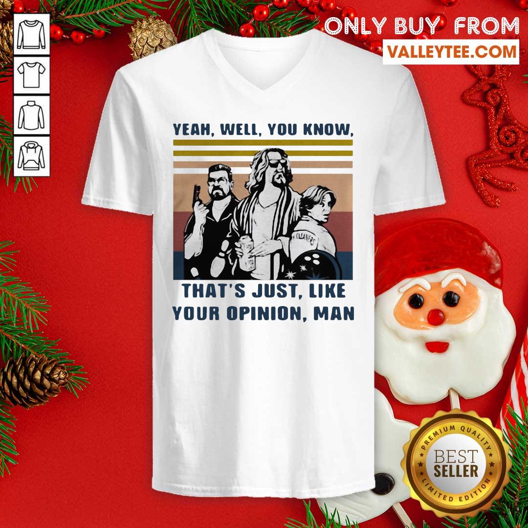 Wicked The Lebowski Yeah Well You Know Thats Just Like Your Opinion Man Vintage Retro Shirt - Image 5