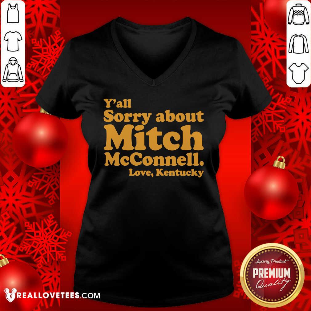 Nice Y’all Sorry About Mitch Mcconnell Love Kentucky Shirt - Image 5