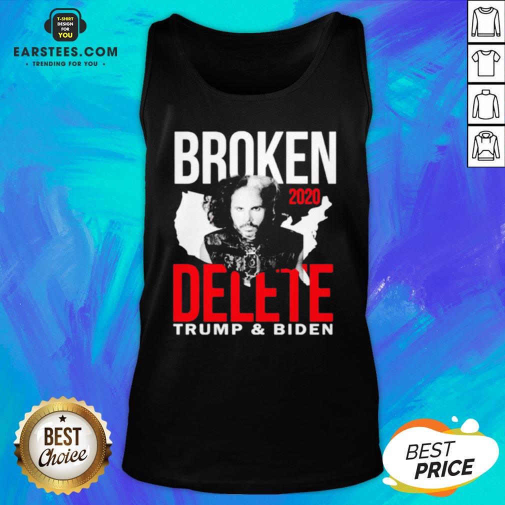 Top Broken 2020 Delete Trump And Biden Shirt - Image 4