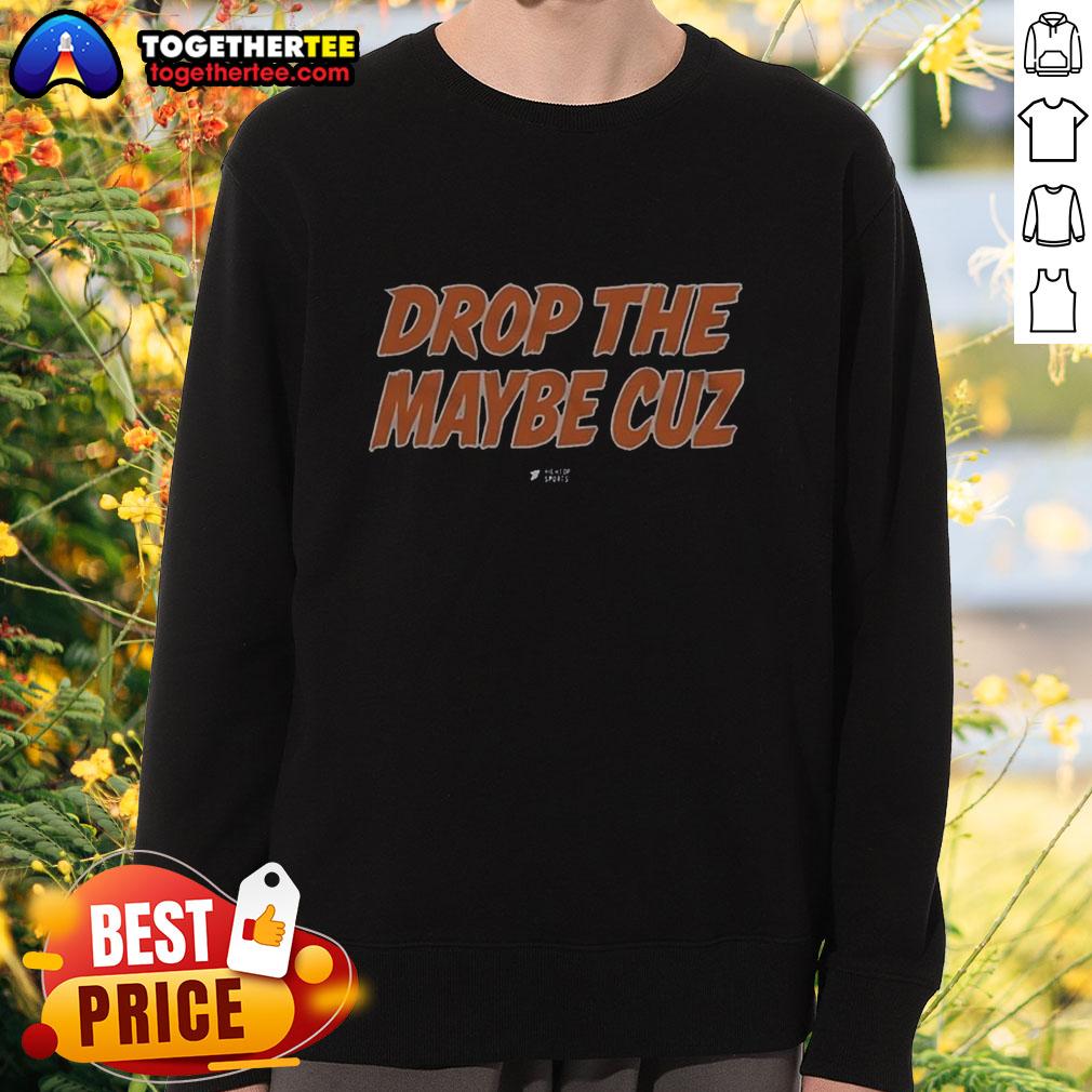 Good Drop The Maybe Cuz T-Shirt - Image 5