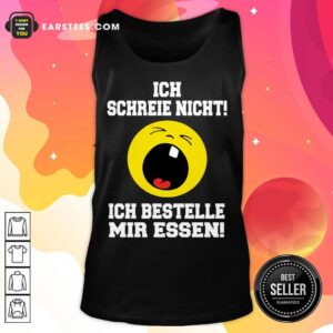 Alternative view of Nice Ich Schreie Nicht Ich Bestelle Mir Essen Shirt