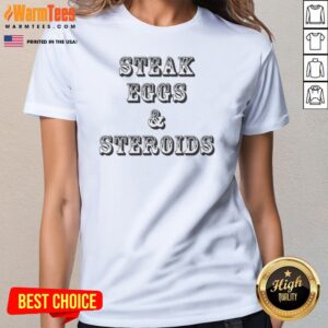 Alternative view of Pretty Steak Eggs And Steroids Shirt