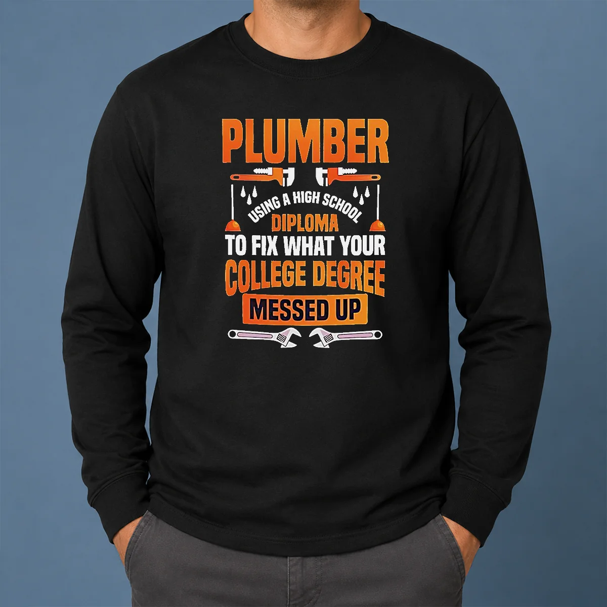 Original Plumber High School Diploma College Degree Messed Up Shirt - Image 6