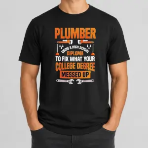 Original Plumber High School Diploma College Degree Messed Up Shirt