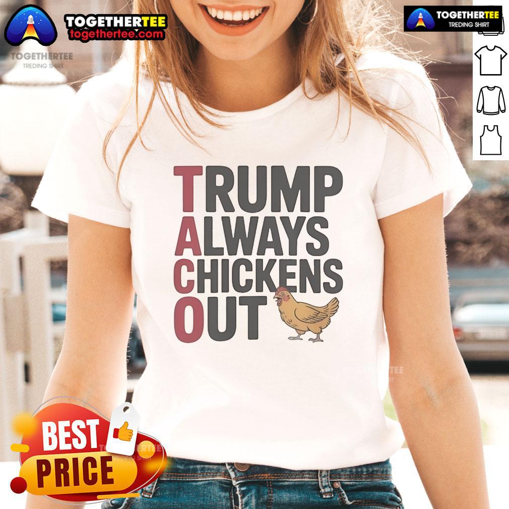 Official Political Trending Taco Trump Always Chickens Out T-Shirt - Image 3