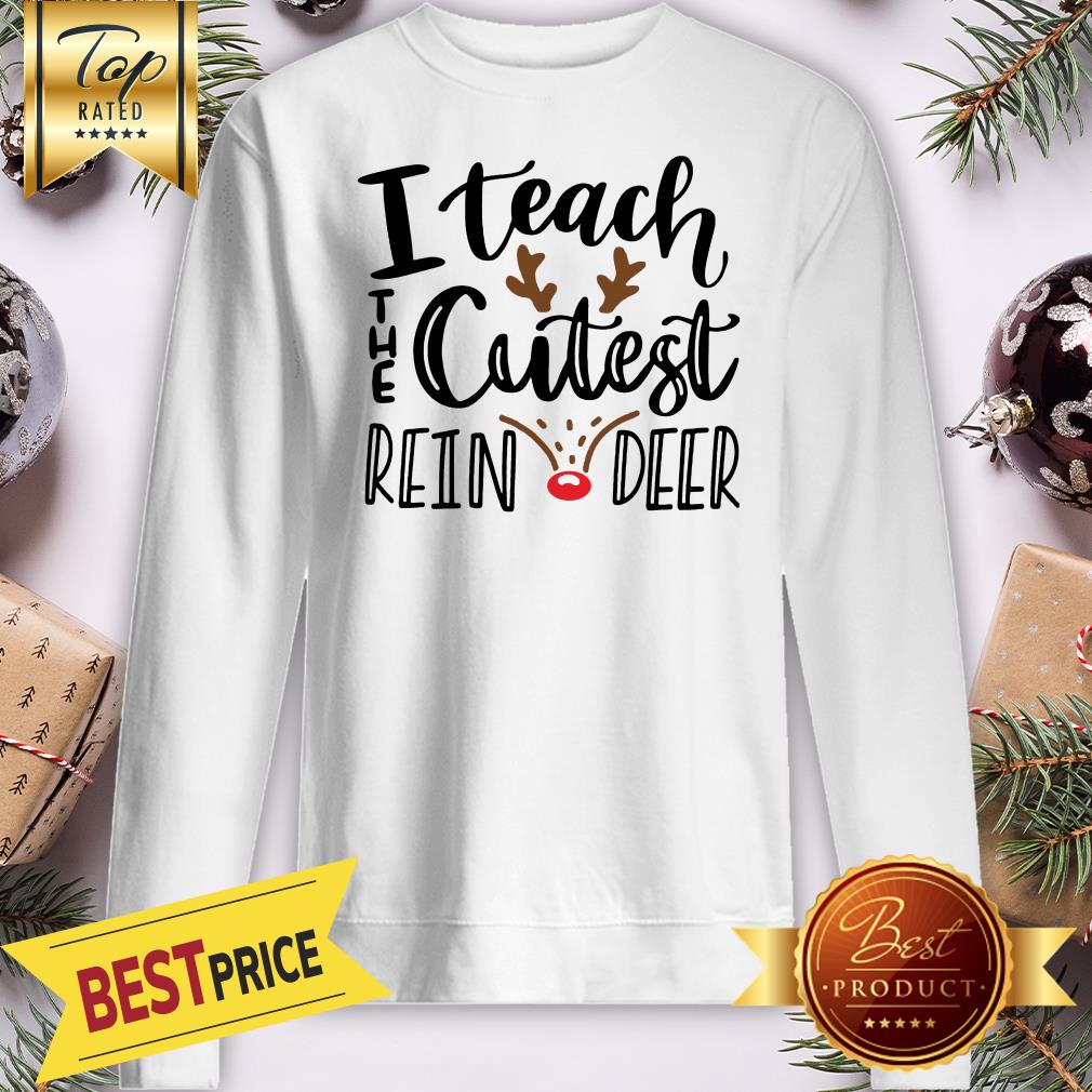 I Teach The Cutest Reindeer Christmas Shirt - Image 4