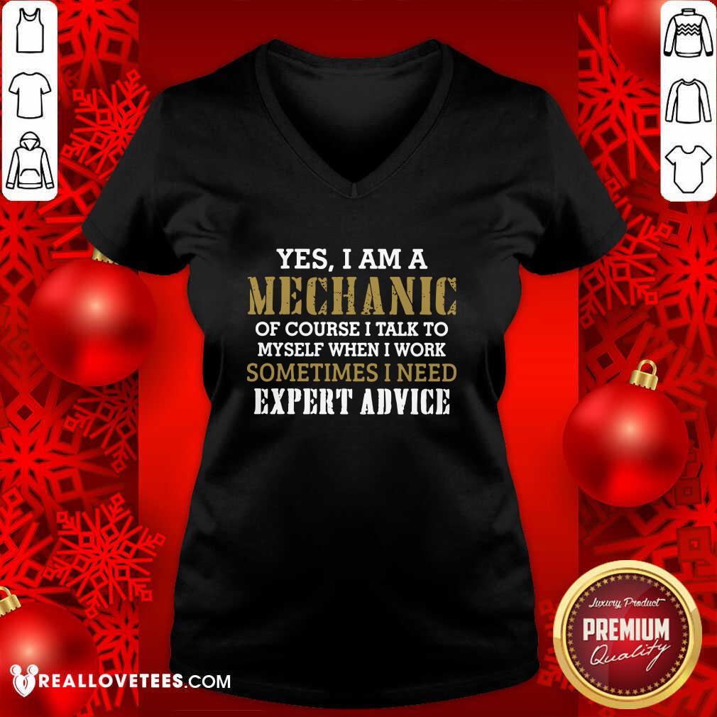 So Yes I Am A Mechanic Of Course I Talk To My Self When I Work Sometimes I Need Shirt - Image 5