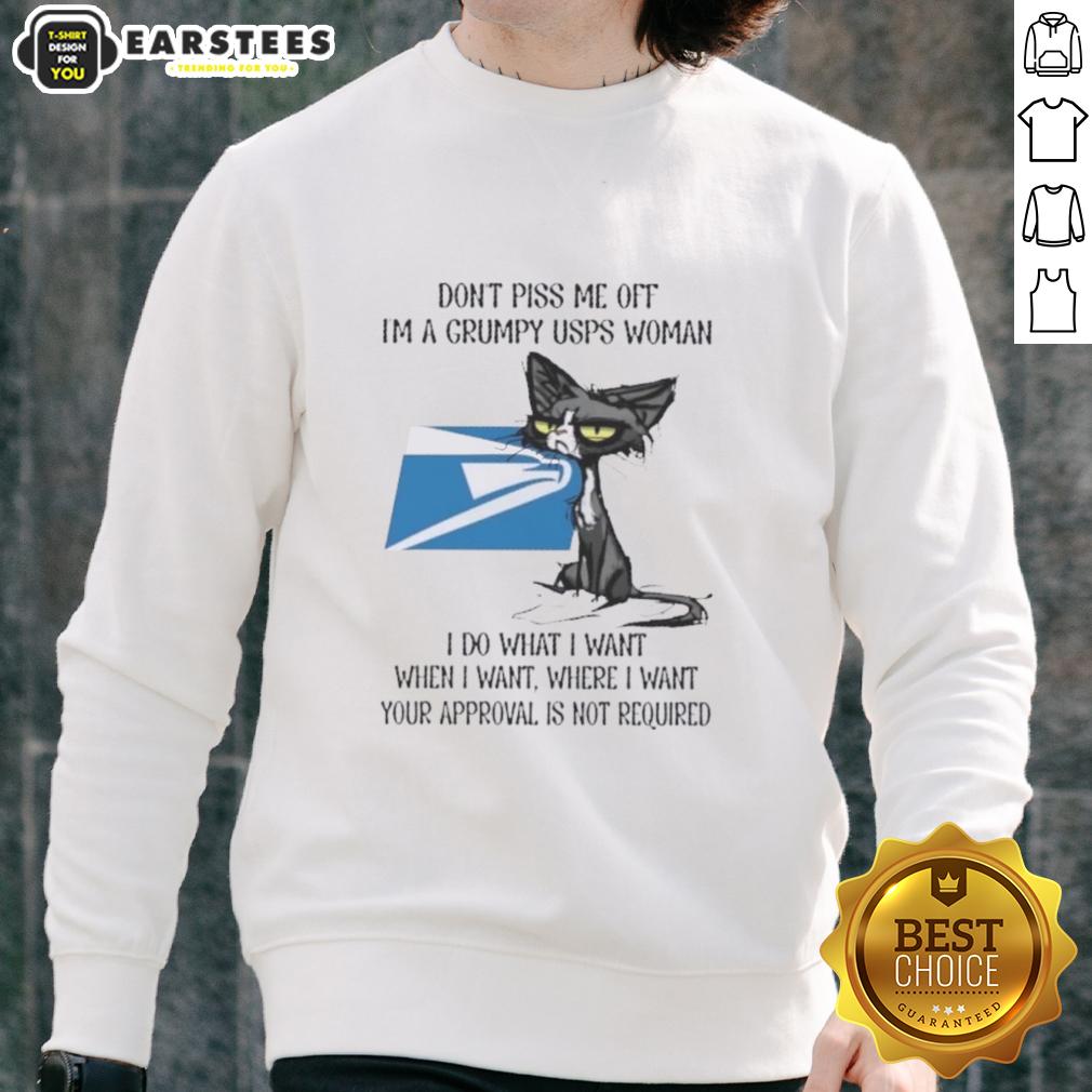 Nice Tired Cat Don't Piss Me Off I'm A Grumpy Usps Woman I Do What I Want When I Want T-Shirt - Image 5