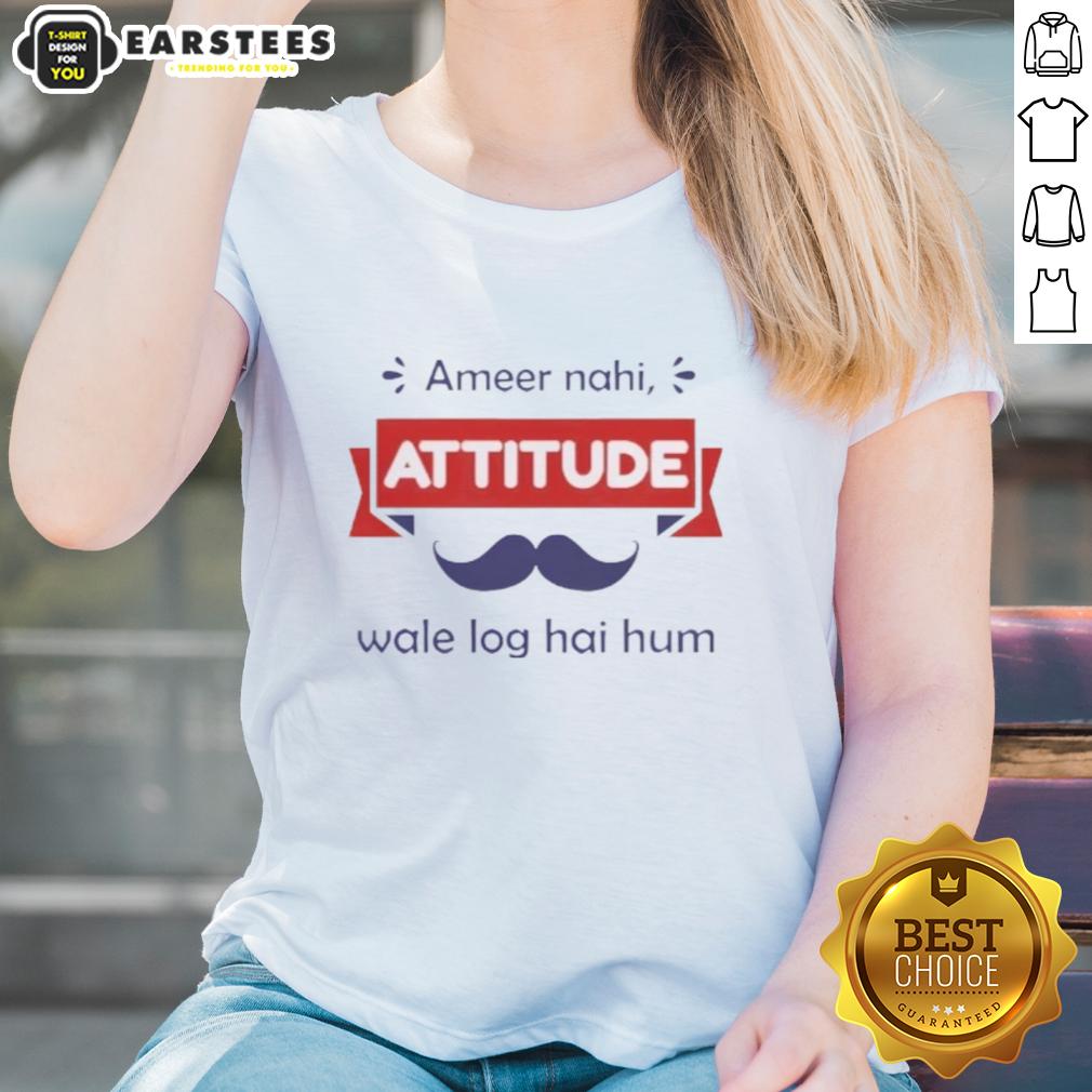 Official Ameer Nahi Attitude Wale Log Hai Hum T-Shirt - Image 3