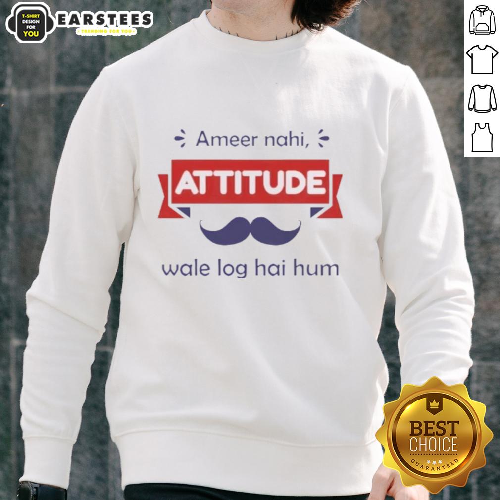 Official Ameer Nahi Attitude Wale Log Hai Hum T-Shirt - Image 5
