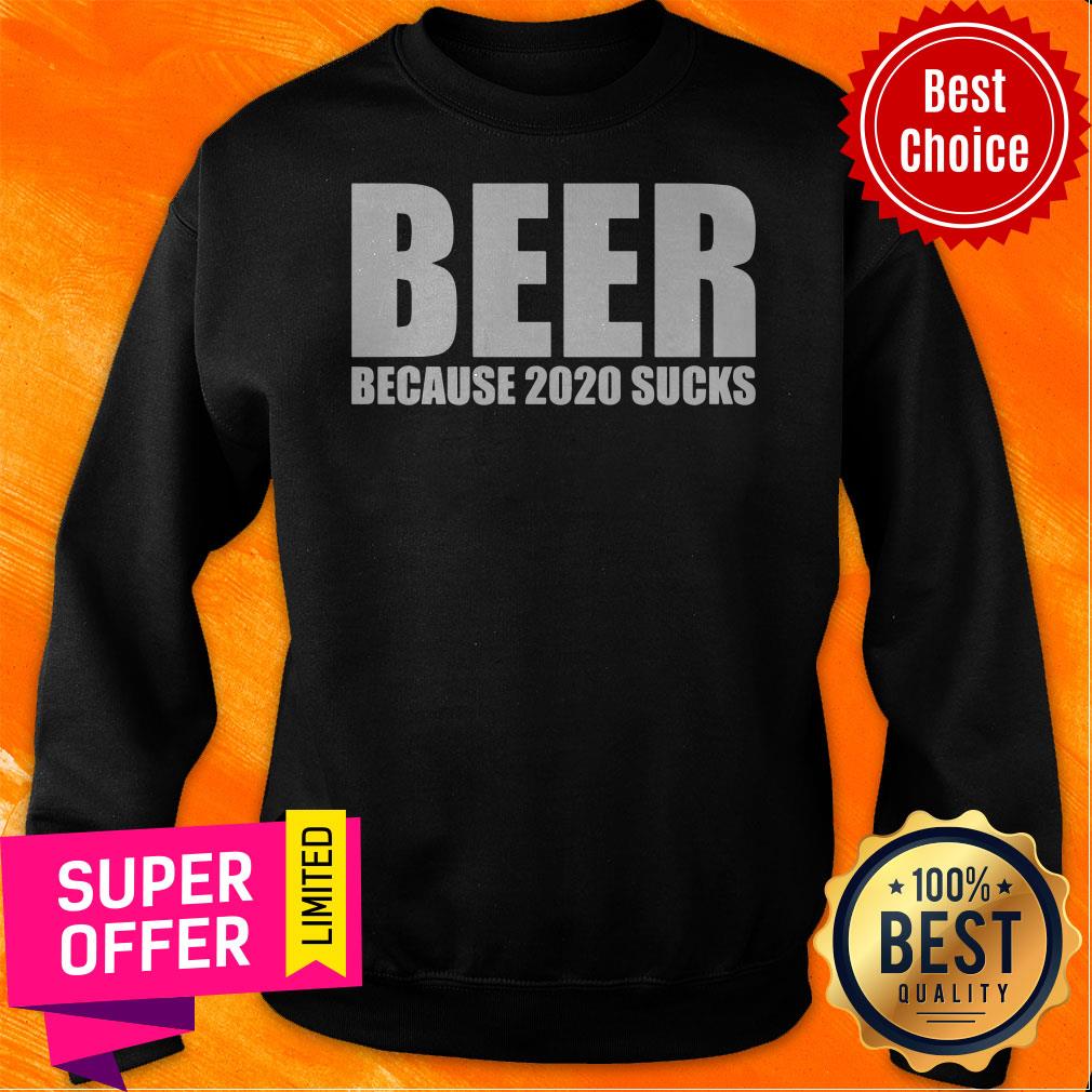 Nice Beer Because 2020 Sucks Shirt - Image 2