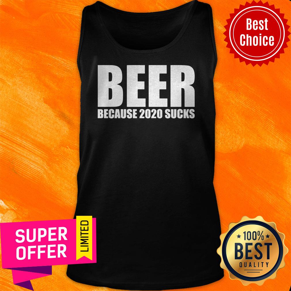 Nice Beer Because 2020 Sucks Shirt - Image 5