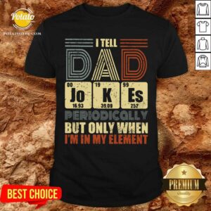 Tell Dad Jokes Periodically Shirt