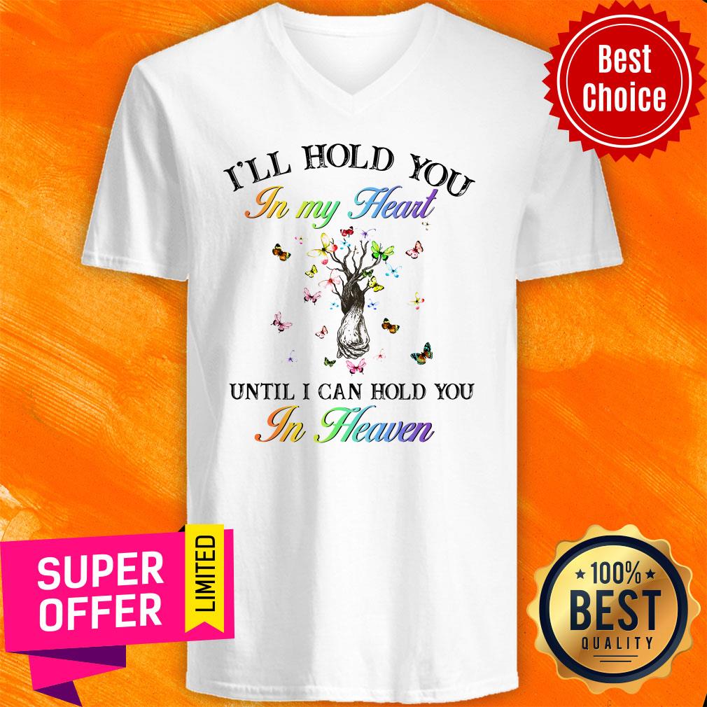 I’ll Hold You In My Heart Until I Can Hold You In Heaven Shirt - Image 4
