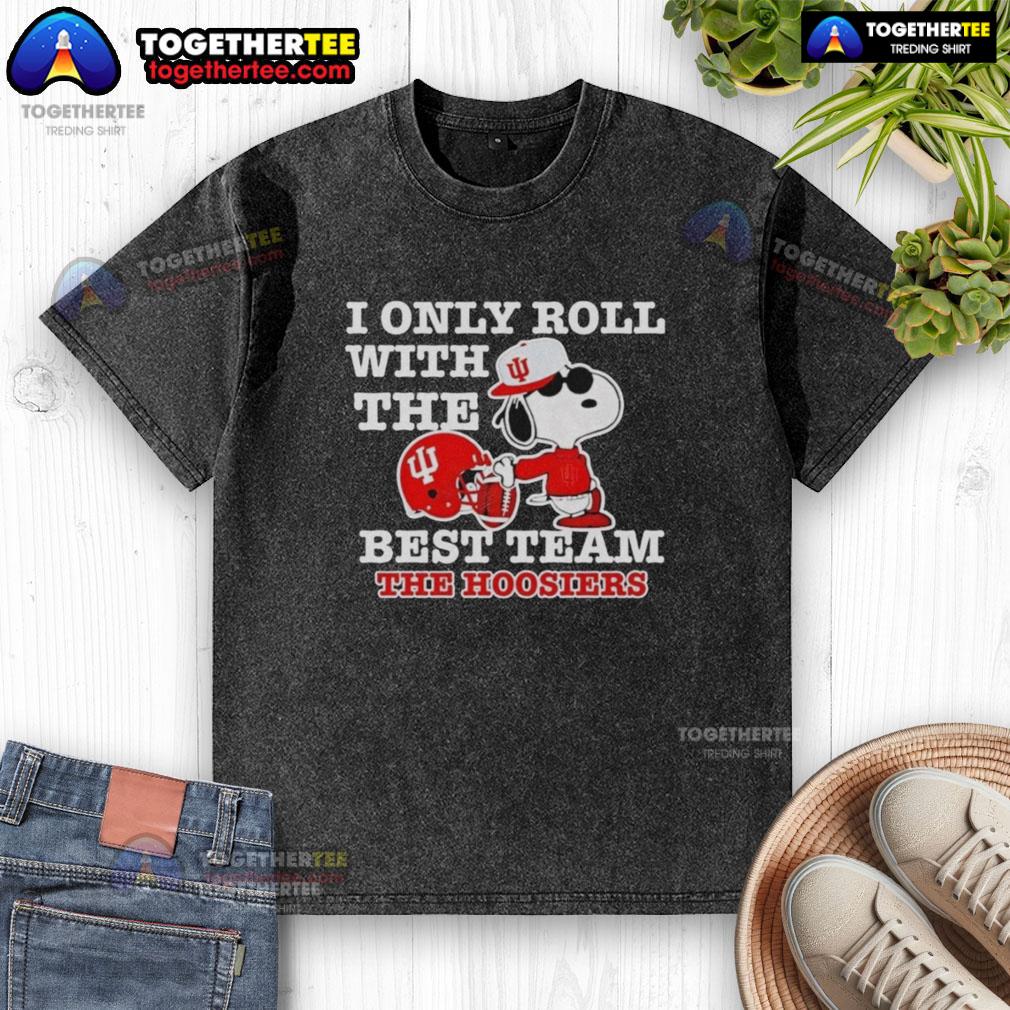 Pretty Snoopy I Only Roll With The Best Team The Indiana Hoosiers Football T-Shirt - Image 6