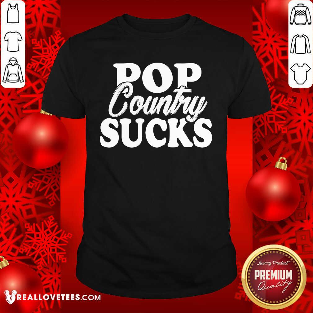 Cute Pop Country Sucks Shirt