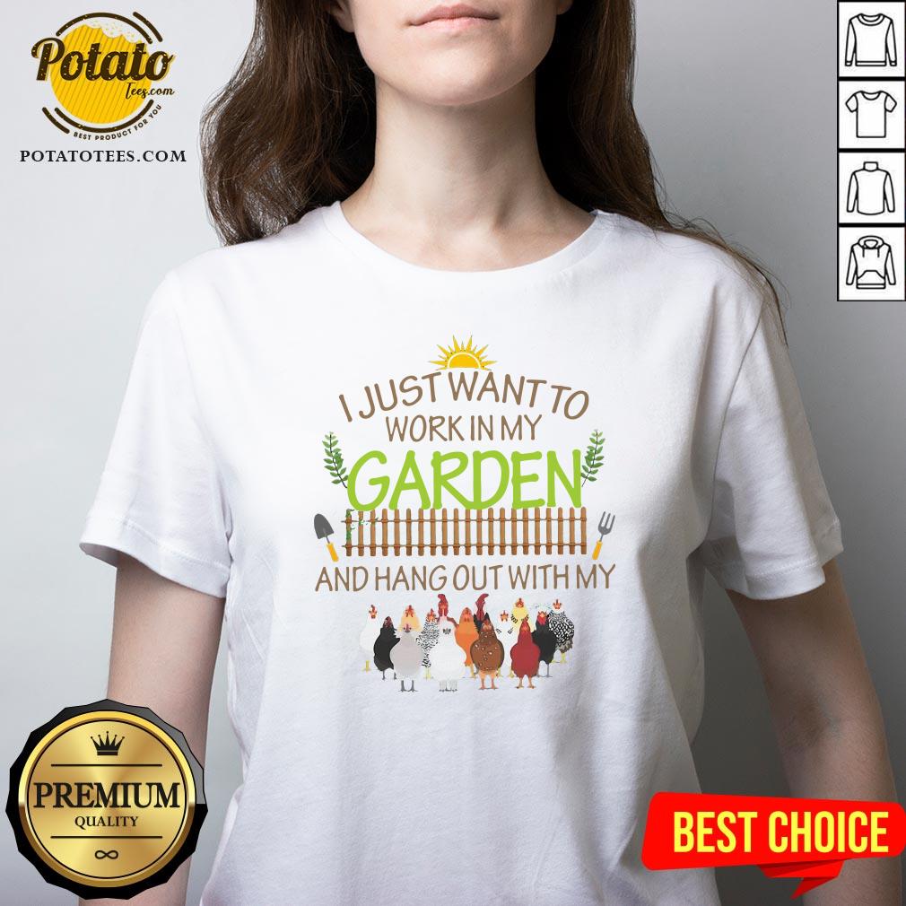 Nice I Just Want To Work In My Garden And Hang Out With My Shirt - Image 2