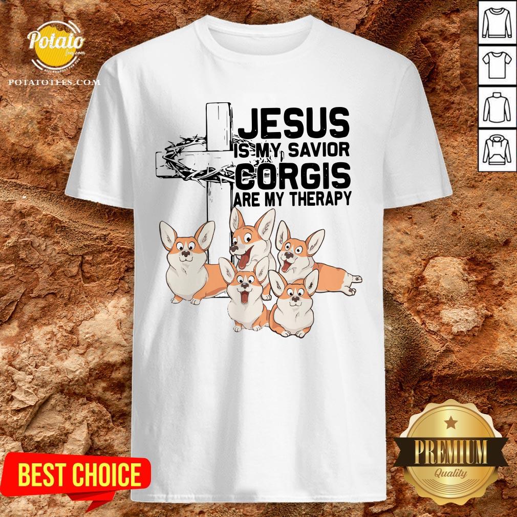 Beautiful Jesus Is My Savior Corgis Are Therapy Shirt