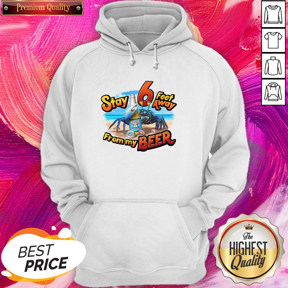 Good Quality Stay Feet Away From My Beer Shirt - Image 5