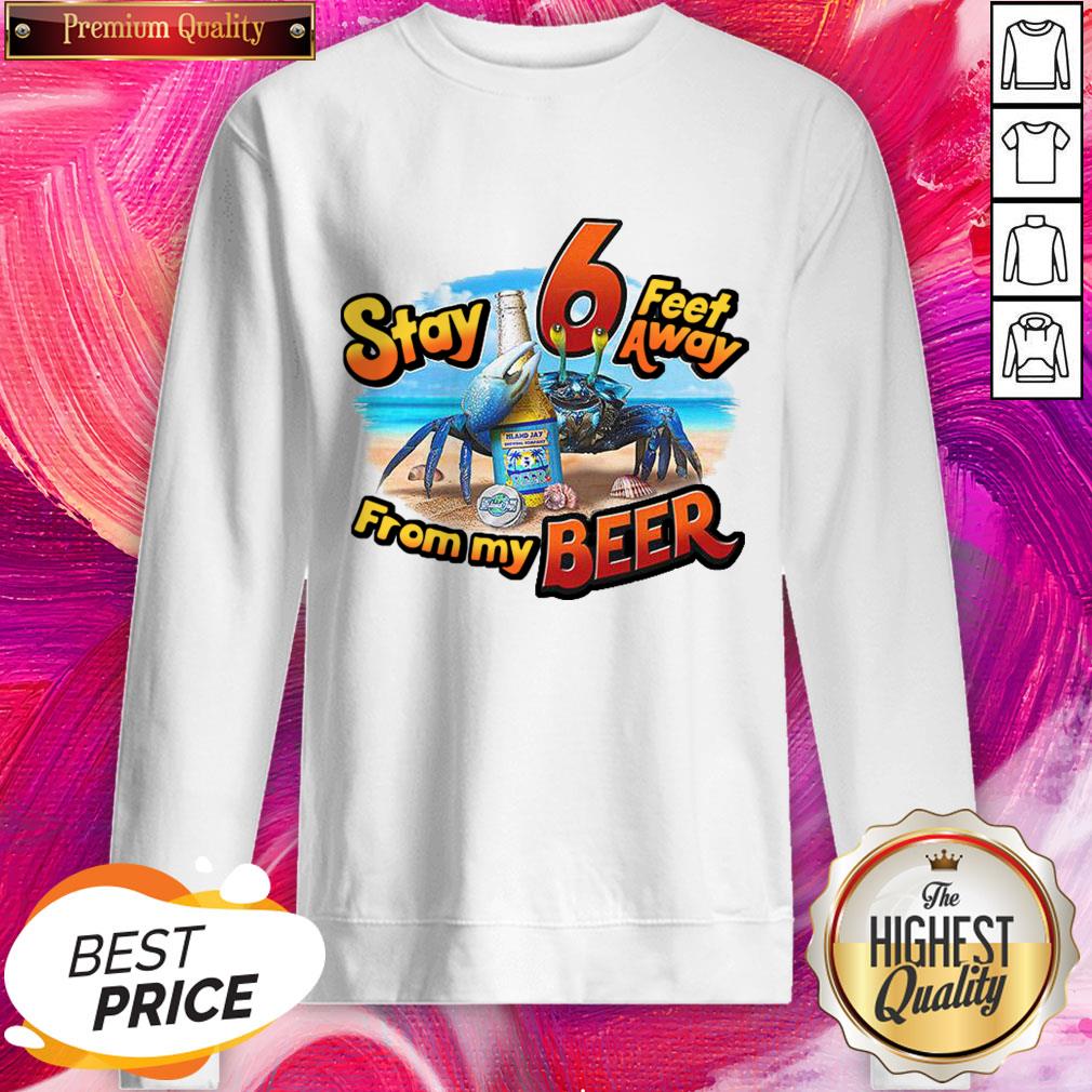 Good Quality Stay Feet Away From My Beer Shirt - Image 4