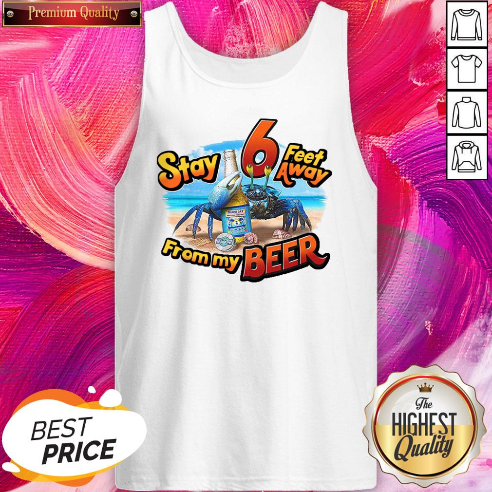 Good Quality Stay Feet Away From My Beer Shirt - Image 3