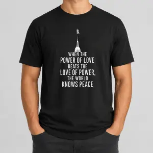 Pretty Awesome When The Power Of Love Beats The Love Of Power The World Knows Peace Shirt