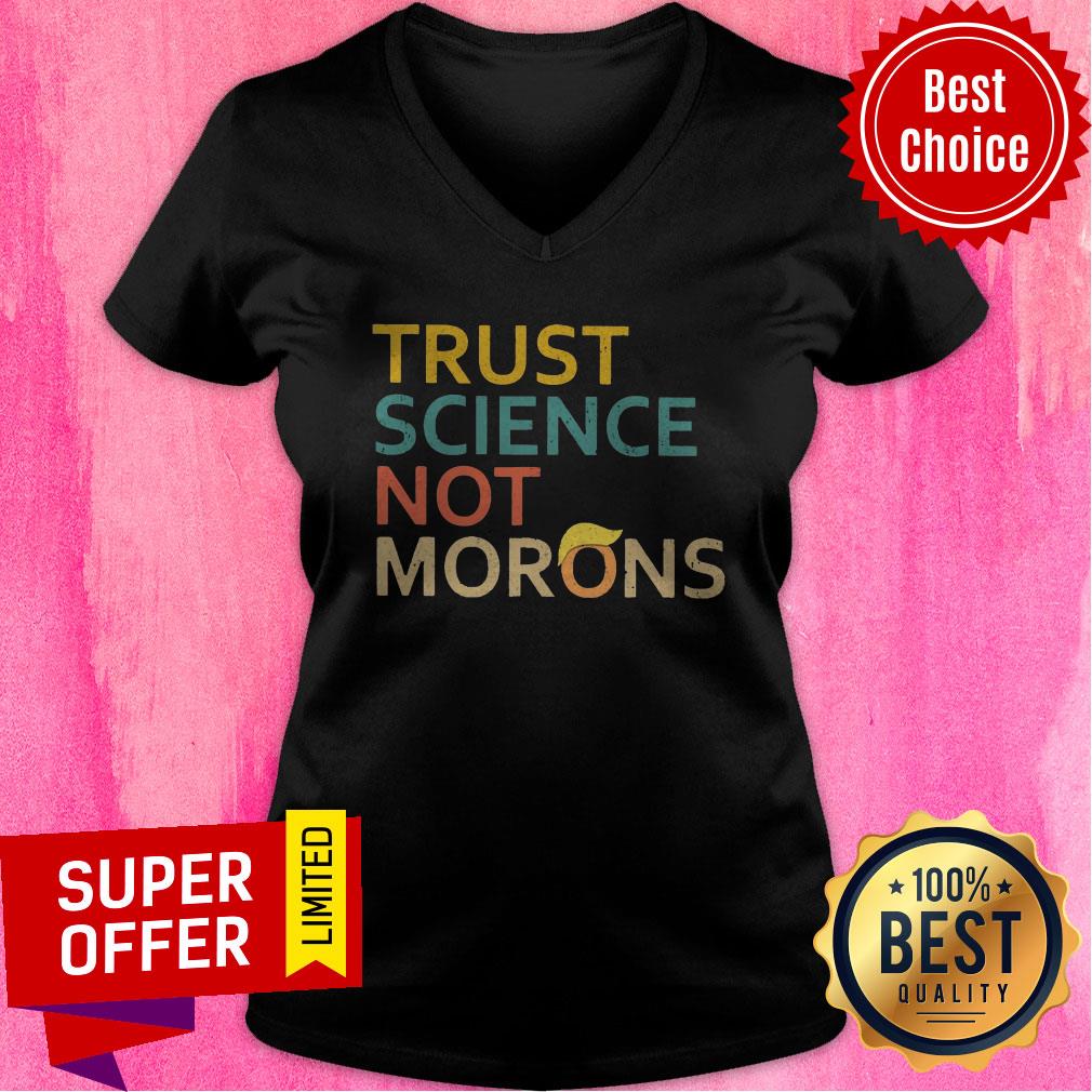 Nice Trust Science Not Morons Shirt - Image 4