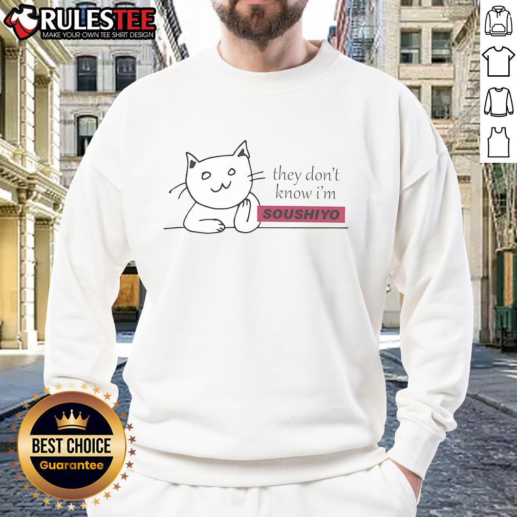 Cute Cat They Don't Know I'm Soushiyo T-Shirt - Image 5