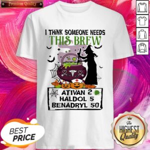 Halloween Nurse I Think Someone Needs This Brew Ativan 2 Haldol 5 Benadryl 50 Shirt