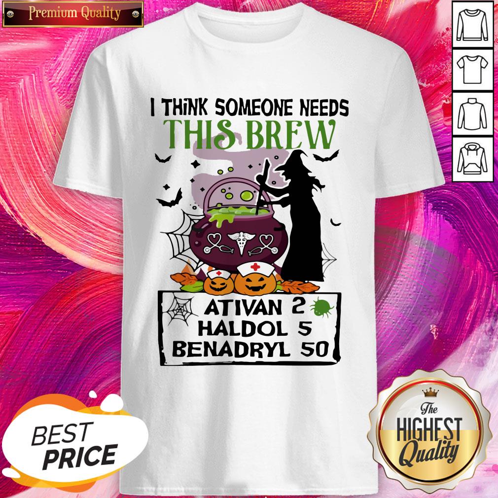 Halloween Nurse I Think Someone Needs This Brew Ativan 2 Haldol 5 Benadryl 50 Shirt