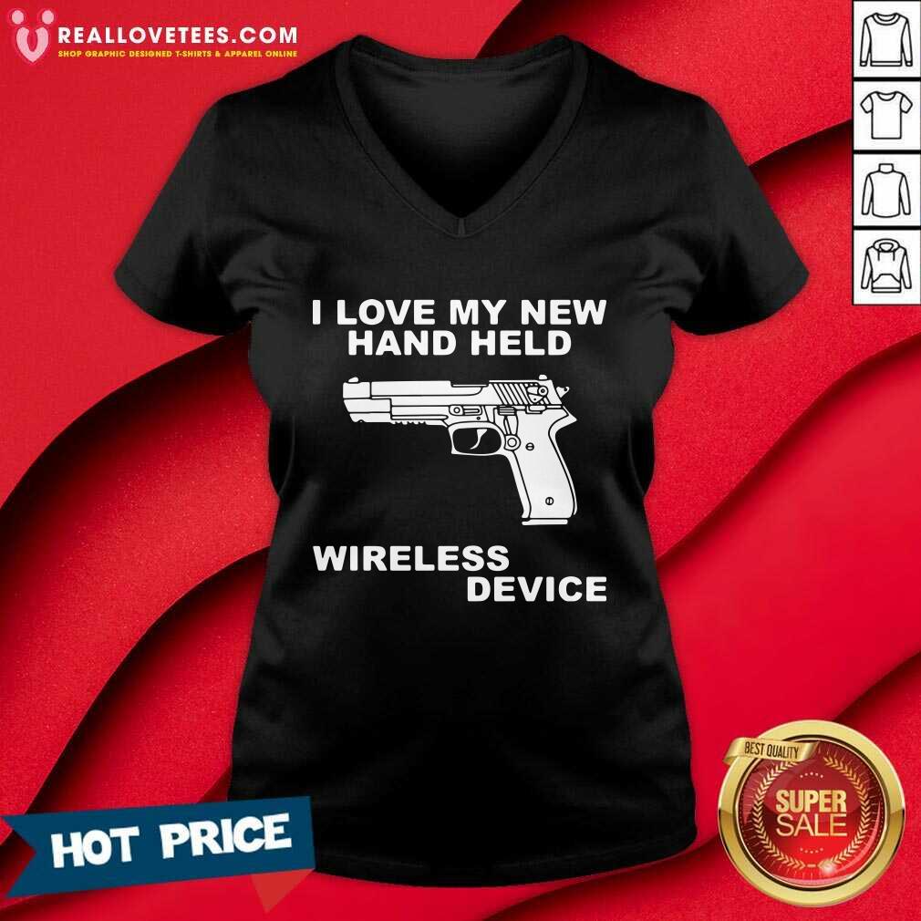 Happy I Love My New Hand Held Wireless Device Shirt - Image 5