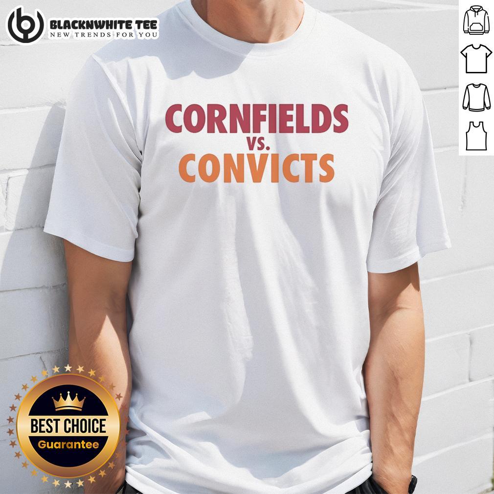 Nice Cornfields Vs Convicts T-Shirt