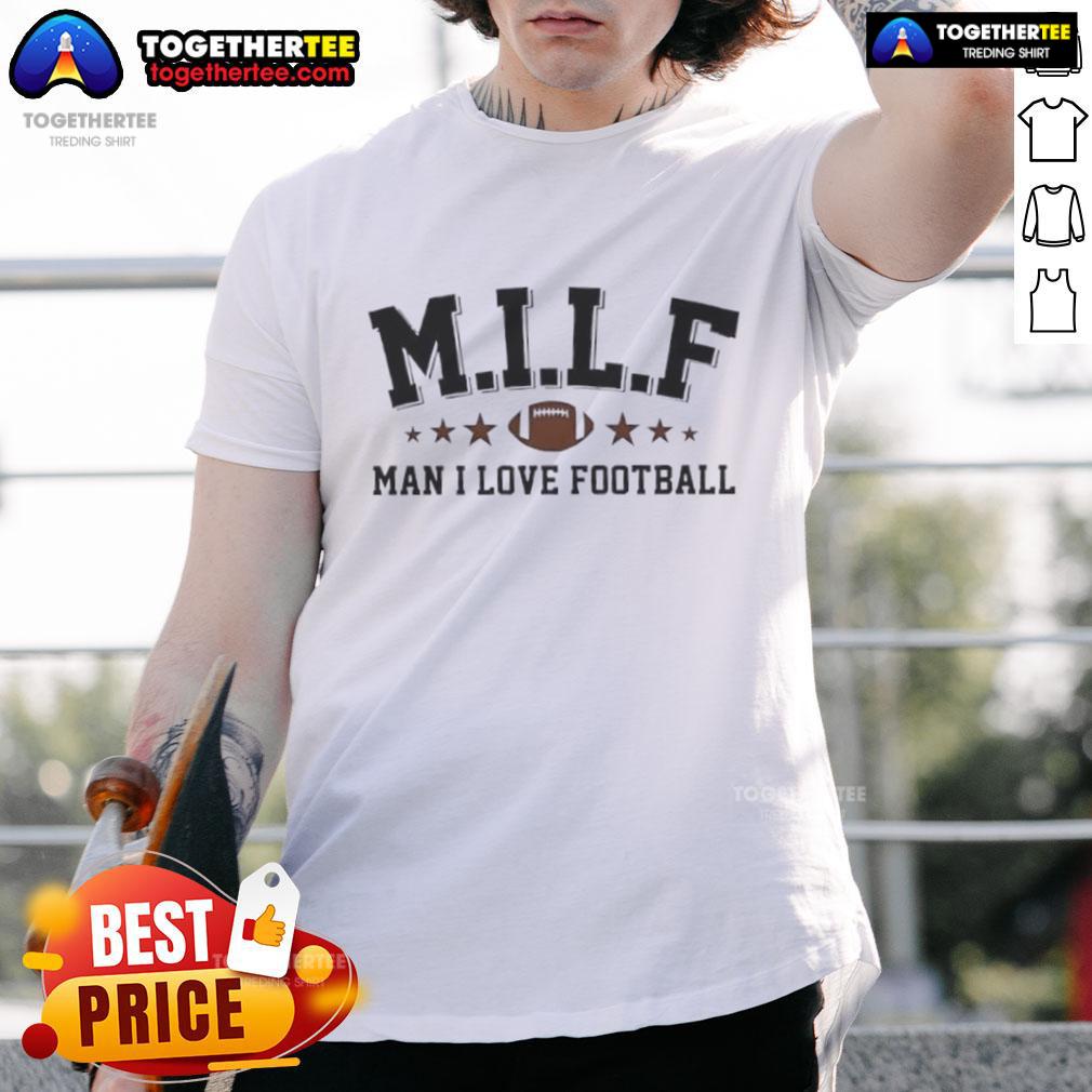 Official MILF Man I Love Football T-Shirt