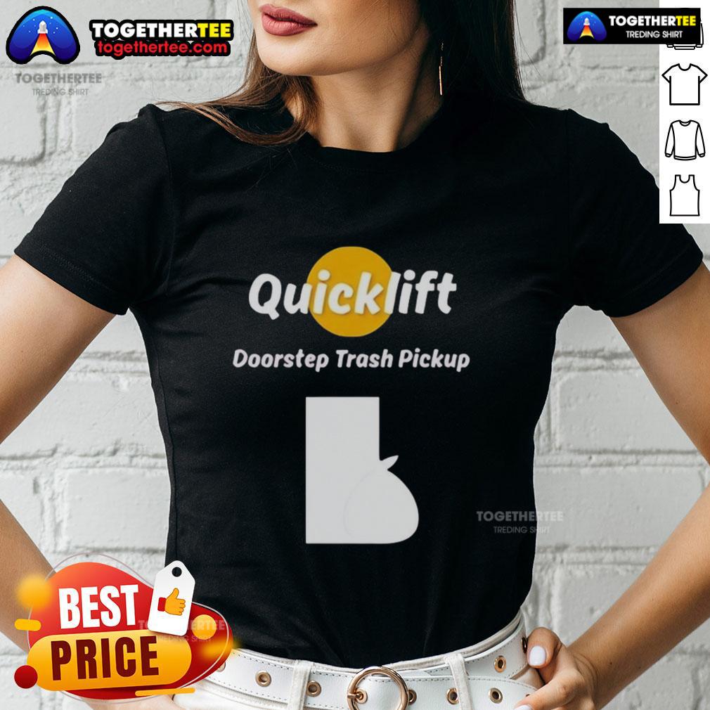 Original Quicklift Doorstep Trash Pickup T-Shirt - Image 3
