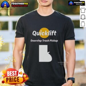 Original Quicklift Doorstep Trash Pickup T-Shirt