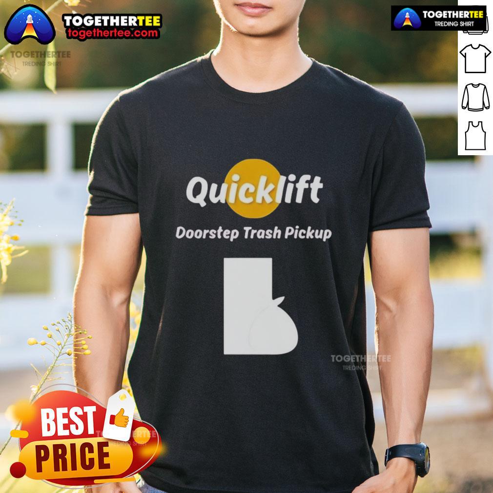 Original Quicklift Doorstep Trash Pickup T-Shirt