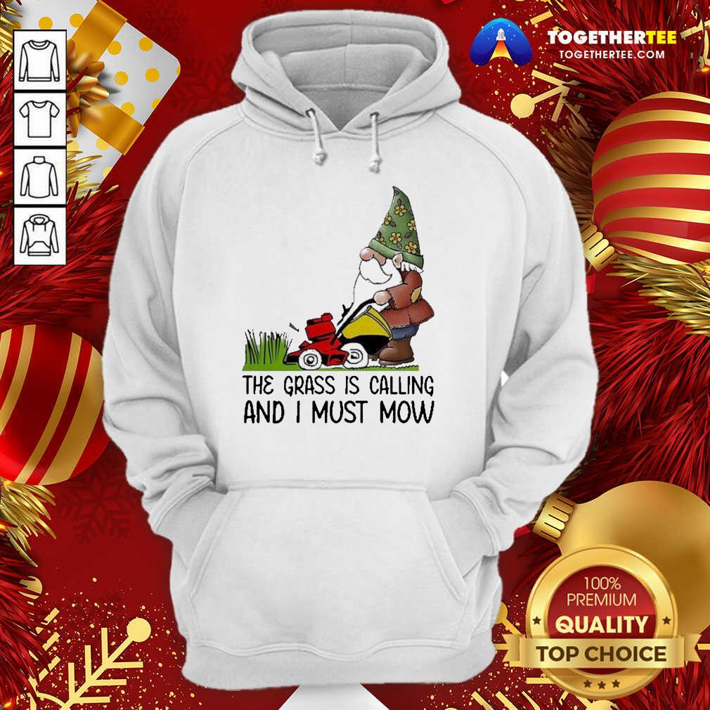 Good The Grass Is Calling And I Must Mow Shirt - Image 5