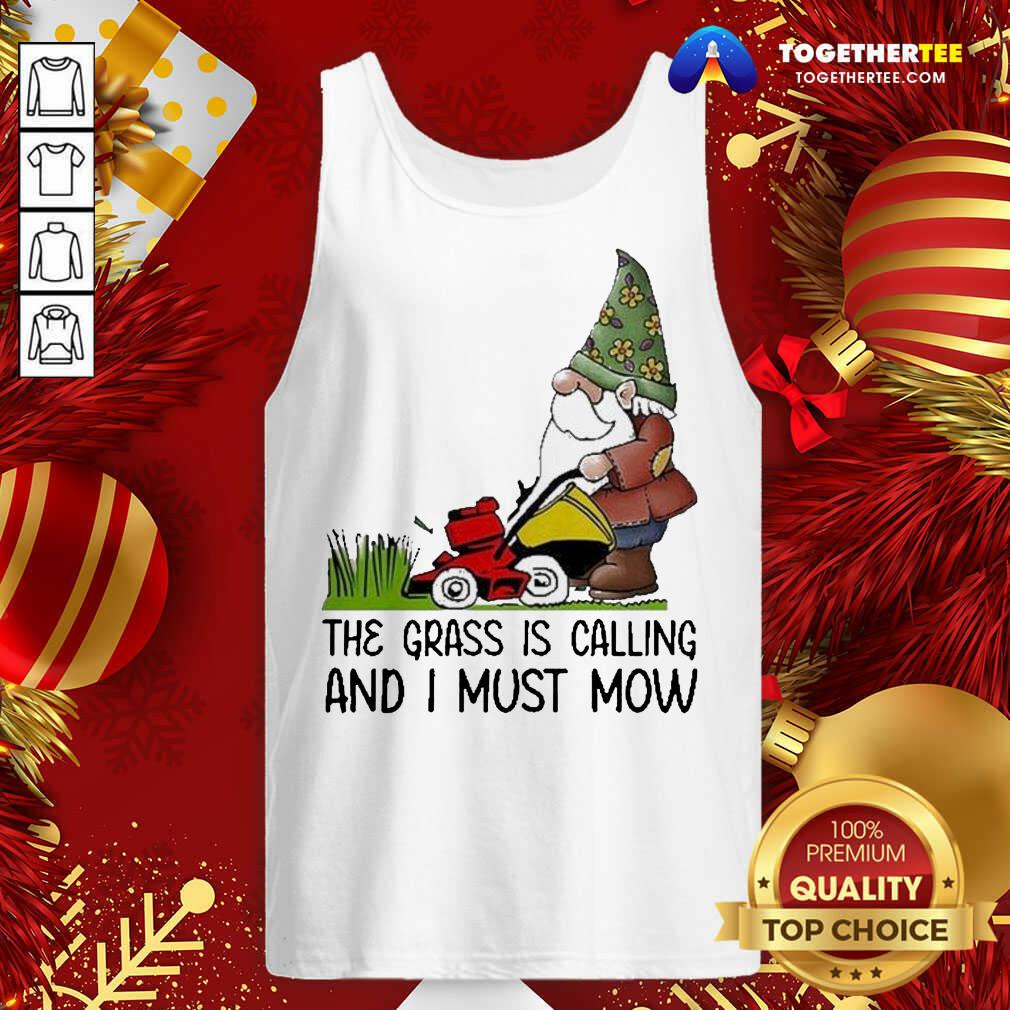 Good The Grass Is Calling And I Must Mow Shirt - Image 3