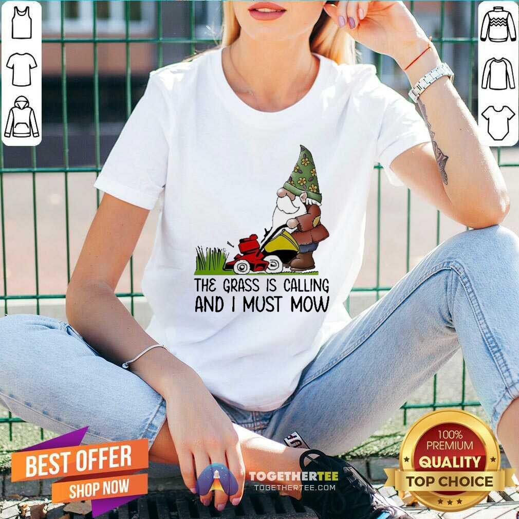 Good The Grass Is Calling And I Must Mow Shirt - Image 2