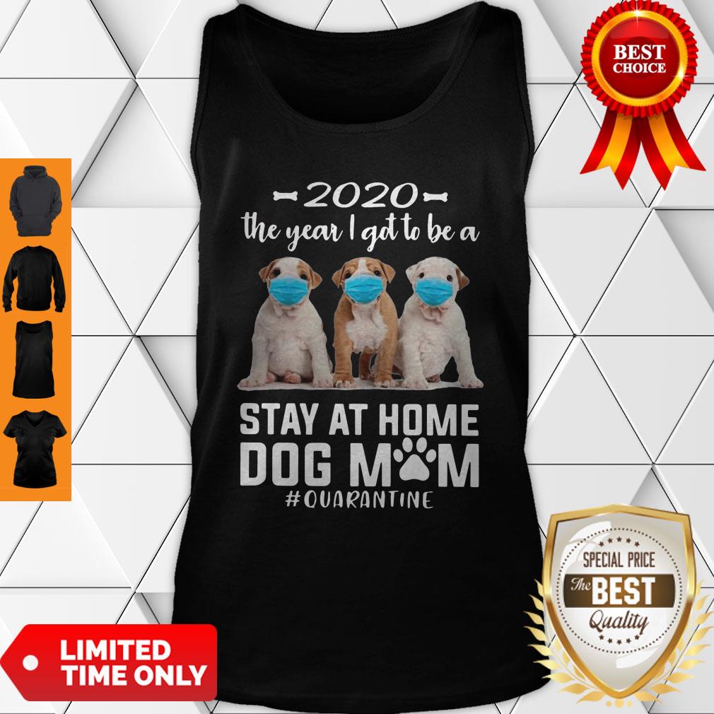 Good 2020 The Year I Got To Be A Stay At Home Pit Bull Dog Mom Quarantine Shirt - Image 2
