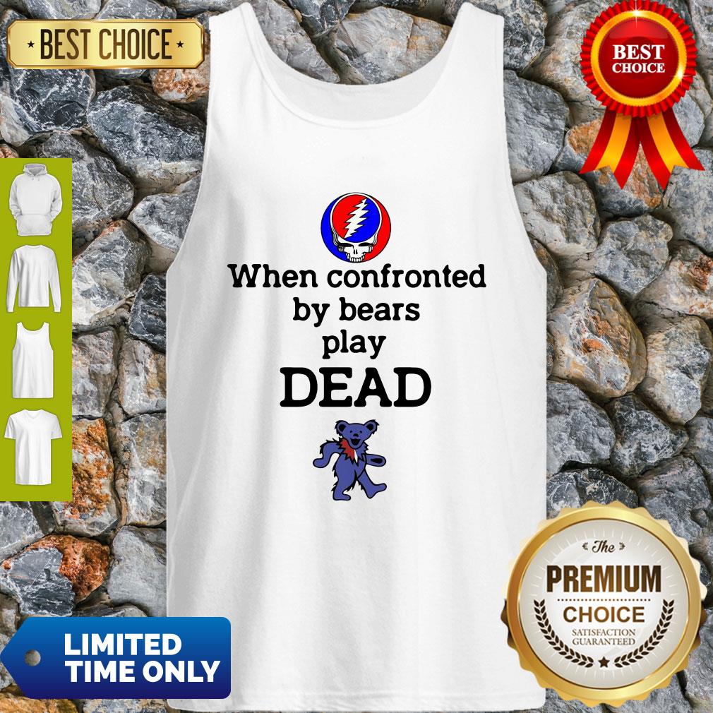 Good Grateful Dead When Confronted By Bears Play Dead Shirt - Image 2