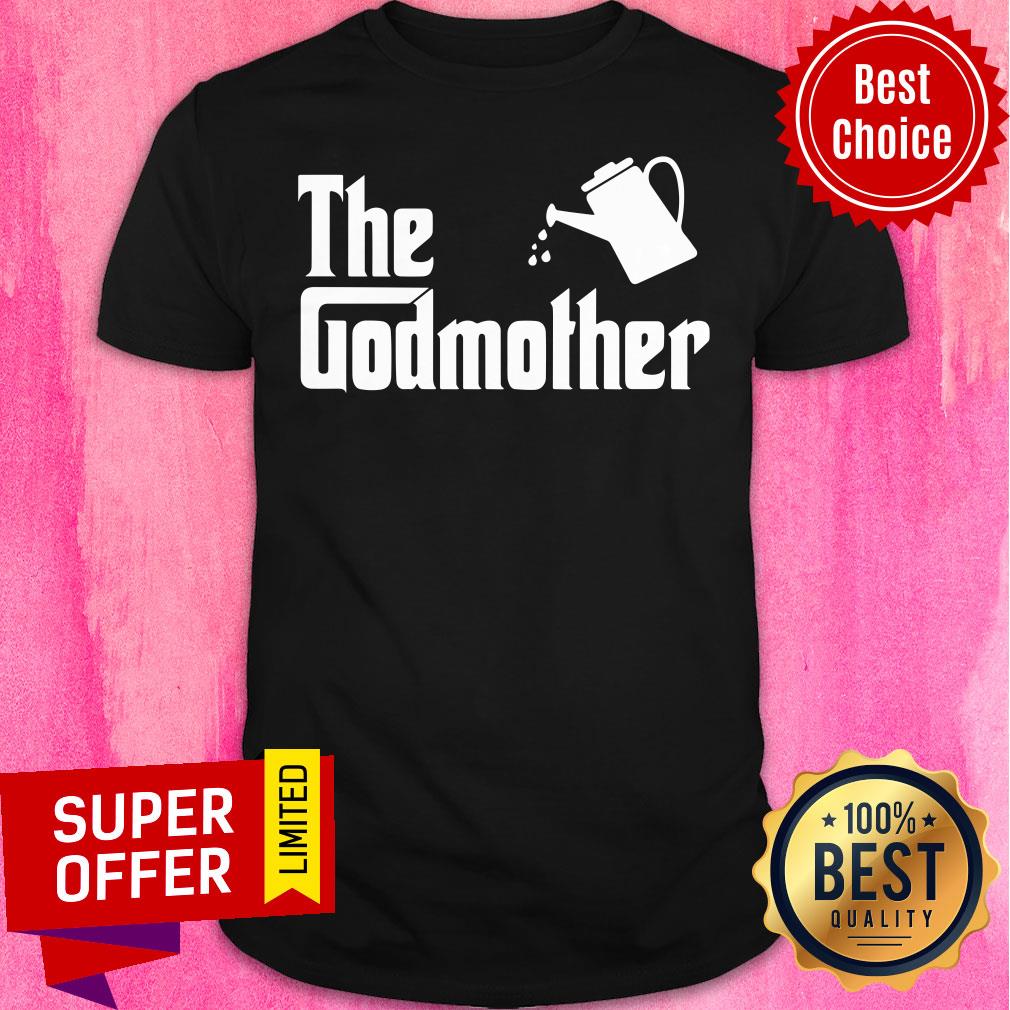 Nice The Godmother Garden Shirt