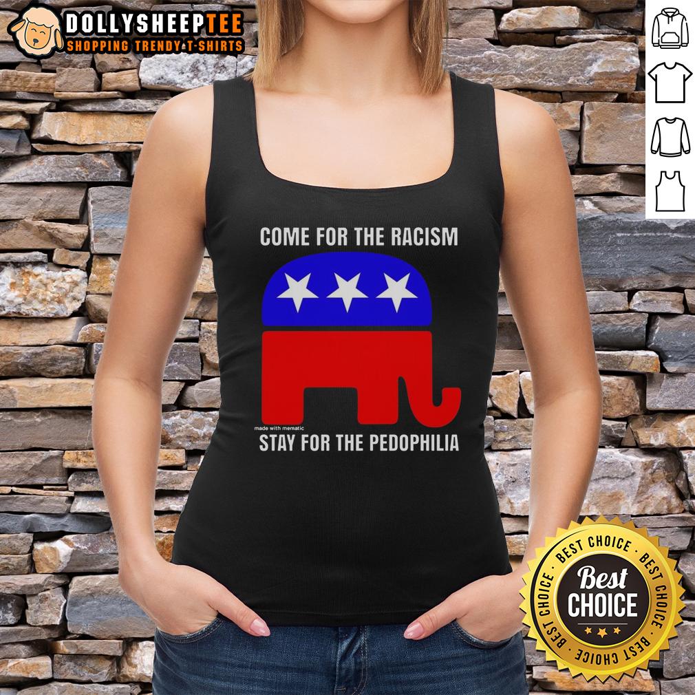 Awesome Republican Come For The Racism Stay For The Pedophilia T-Shirt - Image 4