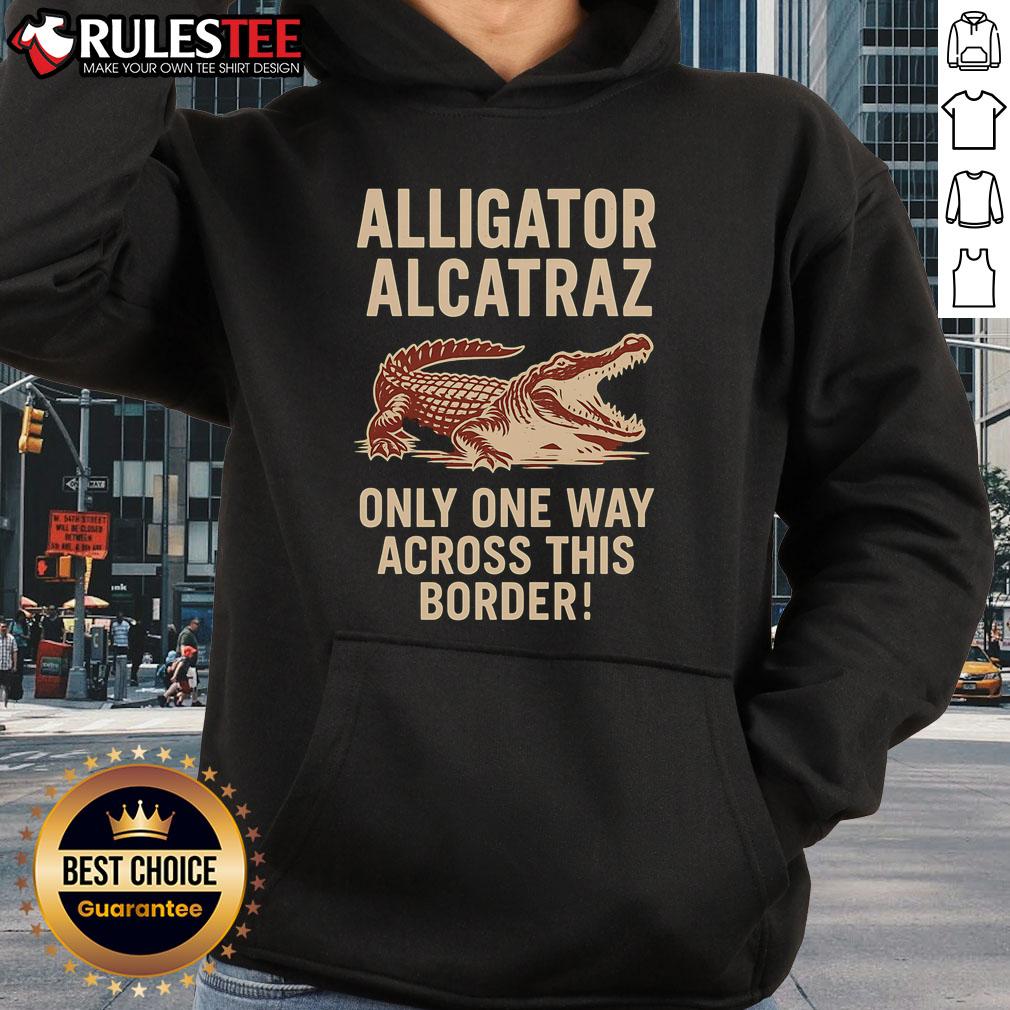 Funny Alligator Alcatraz One Way Across This Border T-Shirt - Image 2