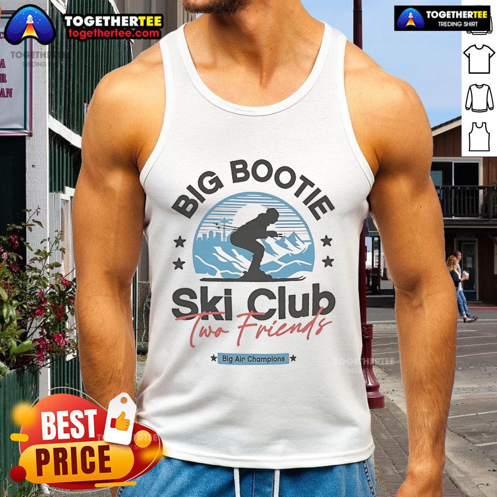 Premium Two Friends Big Bootie Ski Club Big Air Champions T-Shirt - Image 4