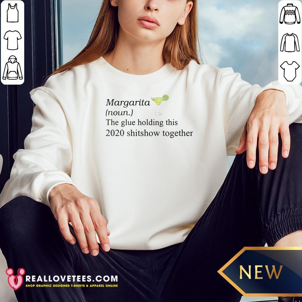 Great Margarita The Glue Holding This 2020 Shirt - Image 3