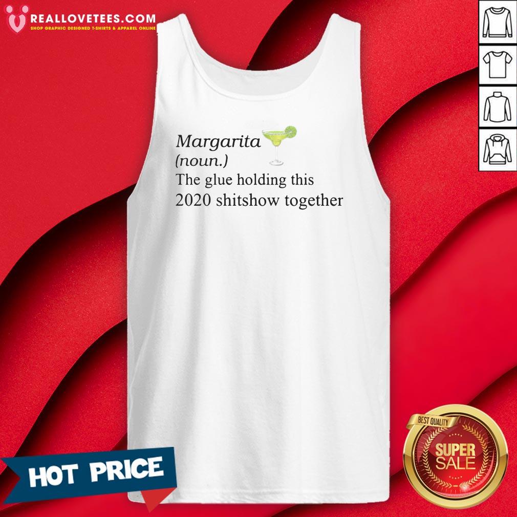 Great Margarita The Glue Holding This 2020 Shirt - Image 2