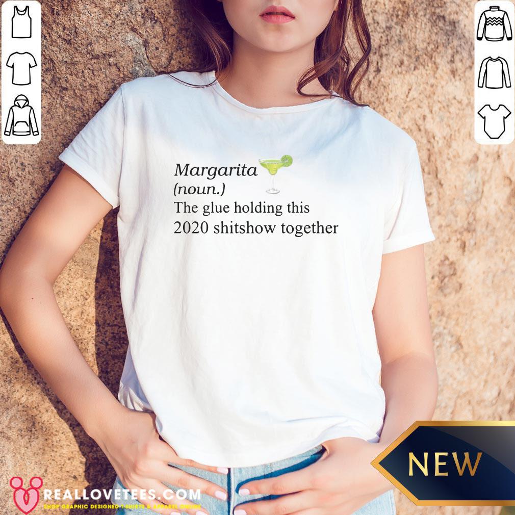 Great Margarita The Glue Holding This 2020 Shirt - Image 5